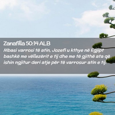Picture 02 - Zanafilla 50:14 ALB - Mbasi varrosi të atin, Jozefi u kthye në Egjipt - Bible Verse Picture