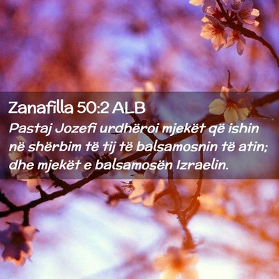 Picture 02 - Zanafilla 50:2 ALB - Pastaj Jozefi urdhëroi mjekët që ishin në - Bible Verse Picture