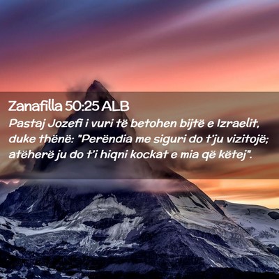 Picture 02 - Zanafilla 50:25 ALB - Pastaj Jozefi i vuri të betohen bijtë e - Bible Verse Picture