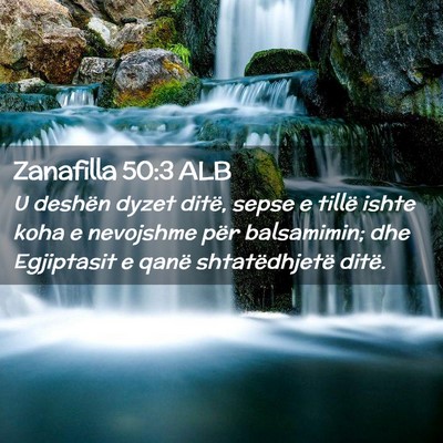 Picture 02 - Zanafilla 50:3 ALB - U deshën dyzet ditë, sepse e tillë ishte koha - Bible Verse Picture