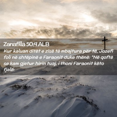 Picture 02 - Zanafilla 50:4 ALB - Kur kaluan ditët e zisë të mbajtura për të, - Bible Verse Picture