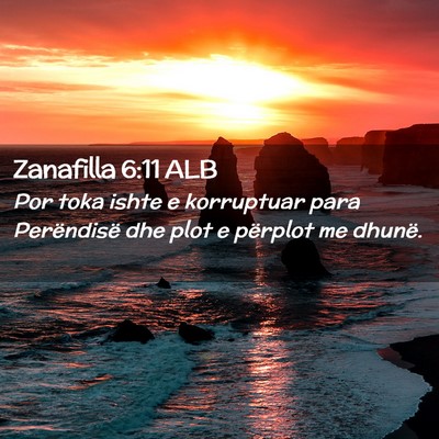 Picture 02 - Zanafilla 6:11 ALB - Por toka ishte e korruptuar para Perëndisë dhe - Bible Verse Picture