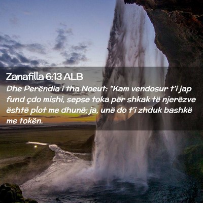 Picture 02 - Zanafilla 6:13 ALB - Dhe Perëndia i tha Noeut: 