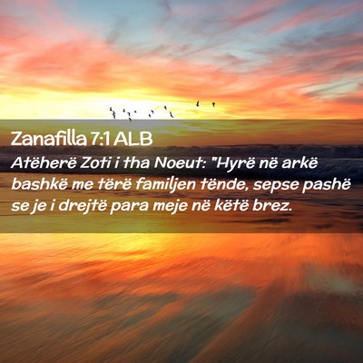 Picture 02 - Zanafilla 7:1 ALB - Atëherë Zoti i tha Noeut: 