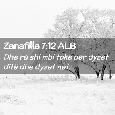 Picture 02 - Zanafilla 7:12 ALB - Dhe ra shi mbi tokë për dyzet ditë dhe dyzet - Bible Verse Picture