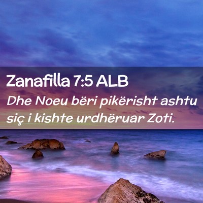 Picture 02 - Zanafilla 7:5 ALB - Dhe Noeu bëri pikërisht ashtu siç i kishte - Bible Verse Picture