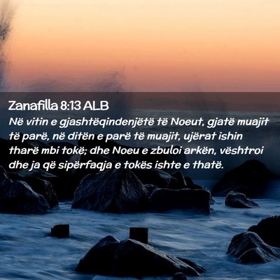 Picture 02 - Zanafilla 8:13 ALB - Në vitin e gjashtëqindenjëtë të Noeut, - Bible Verse Picture