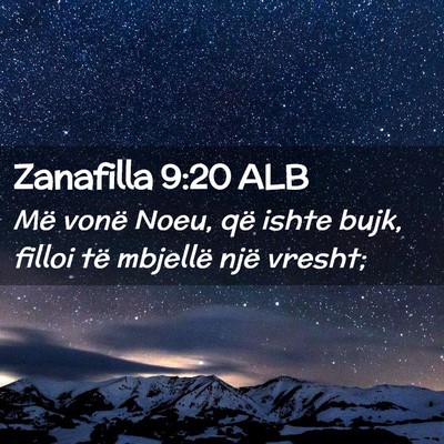 Picture 02 - Zanafilla 9:20 ALB - Më vonë Noeu, që ishte bujk, filloi të - Bible Verse Picture