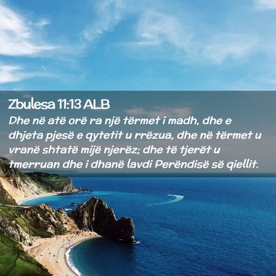 Picture 02 - Zbulesa 11:13 ALB - Dhe në atë orë ra një tërmet i madh, dhe e - Bible Verse Picture