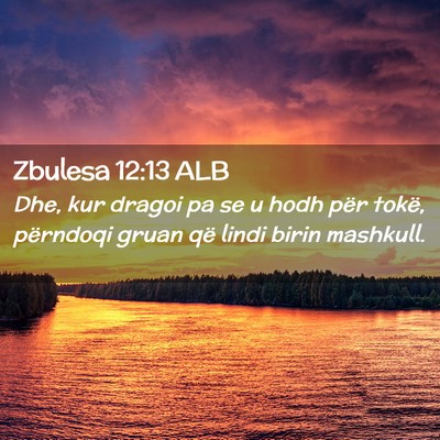 Picture 02 - Zbulesa 12:13 ALB - Dhe, kur dragoi pa se u hodh për tokë, - Bible Verse Picture