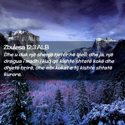 Picture 02 - Zbulesa 12:3 ALB - Dhe u duk një shenjë tjetër në qiell: dhe ja, - Bible Verse Picture