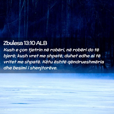 Picture 02 - Zbulesa 13:10 ALB - Kush e çon tjetrin në robëri, në robëri do - Bible Verse Picture
