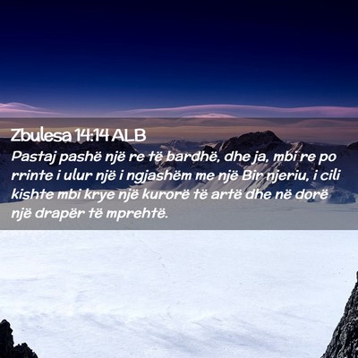 Picture 02 - Zbulesa 14:14 ALB - Pastaj pashë një re të bardhë, dhe ja, mbi re - Bible Verse Picture
