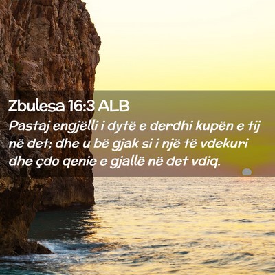 Picture 02 - Zbulesa 16:3 ALB - Pastaj engjëlli i dytë e derdhi kupën e tij - Bible Verse Picture