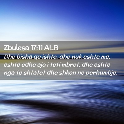 Picture 02 - Zbulesa 17:11 ALB - Dhe bisha që ishte, dhe nuk është më, është - Bible Verse Picture