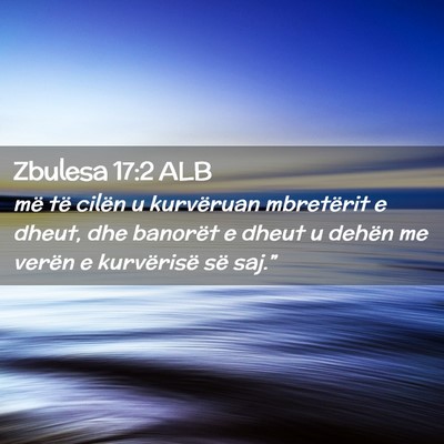 Picture 02 - Zbulesa 17:2 ALB - më të cilën u kurvëruan mbretërit e dheut, - Bible Verse Picture