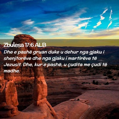 Picture 02 - Zbulesa 17:6 ALB - Dhe e pashë gruan duke u dehur nga gjaku i - Bible Verse Picture