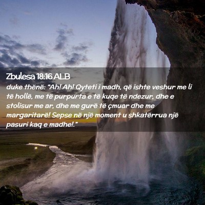 Picture 02 - Zbulesa 18:16 ALB - duke thënë: “Ah! Ah! Qyteti i madh, që ishte - Bible Verse Picture