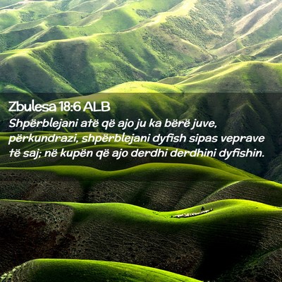 Picture 02 - Zbulesa 18:6 ALB - Shpërblejani atë që ajo ju ka bërë juve, - Bible Verse Picture