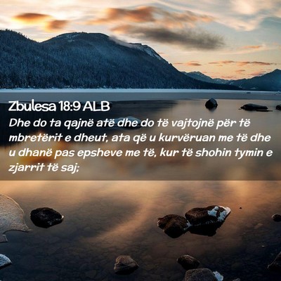 Picture 02 - Zbulesa 18:9 ALB - Dhe do ta qajnë atë dhe do të vajtojnë për - Bible Verse Picture