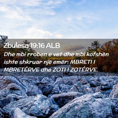 Picture 02 - Zbulesa 19:16 ALB - Dhe mbi rroben e vet dhe mbi kofshën ishte - Bible Verse Picture