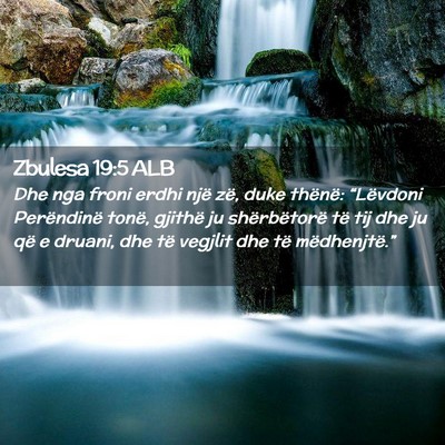 Picture 02 - Zbulesa 19:5 ALB - Dhe nga froni erdhi një zë, duke thënë: - Bible Verse Picture