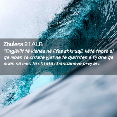 Picture 02 - Zbulesa 2:1 ALB - “Engjëllit të kishës në Efes shkruaji: - Bible Verse Picture