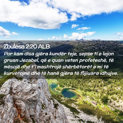 Picture 02 - Zbulesa 2:20 ALB - Por kam disa gjëra kundër teje, sepse ti e - Bible Verse Picture