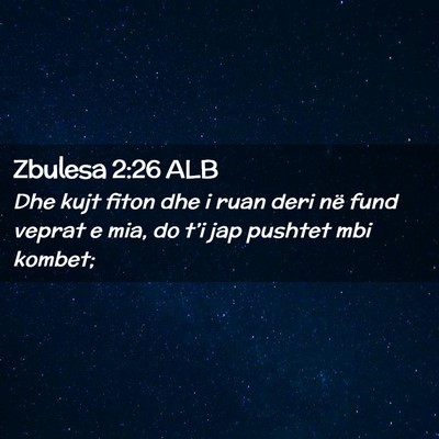 Picture 02 - Zbulesa 2:26 ALB - Dhe kujt fiton dhe i ruan deri në fund veprat e - Bible Verse Picture