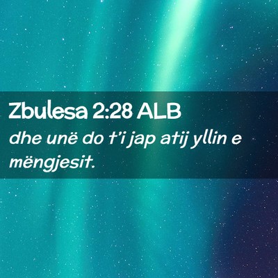Picture 02 - Zbulesa 2:28 ALB - dhe unë do t’i jap atij yllin e - Bible Verse Picture