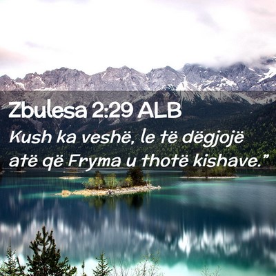 Picture 02 - Zbulesa 2:29 ALB - Kush ka veshë, le të dëgjojë atë që Fryma u - Bible Verse Picture