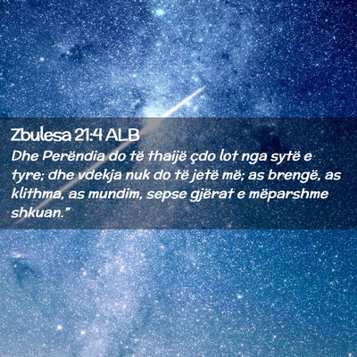 Picture 02 - Zbulesa 21:4 ALB - Dhe Perëndia do të thaijë çdo lot nga sytë e - Bible Verse Picture