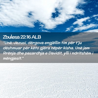 Picture 02 - Zbulesa 22:16 ALB - “Unë, Jezusi, dërgova engjëllin tim për - Bible Verse Picture