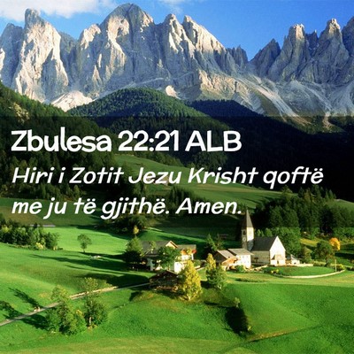 Picture 02 - Zbulesa 22:21 ALB - Hiri i Zotit Jezu Krisht qoftë me ju të - Bible Verse Picture