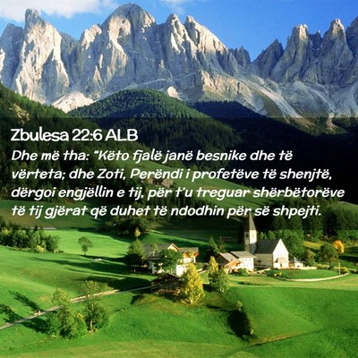Picture 02 - Zbulesa 22:6 ALB - Dhe më tha: “Këto fjalë janë besnike dhe - Bible Verse Picture