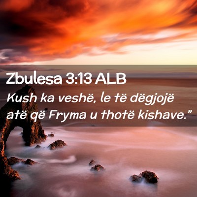 Picture 02 - Zbulesa 3:13 ALB - Kush ka veshë, le të dëgjojë atë që Fryma u - Bible Verse Picture
