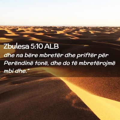 Picture 02 - Zbulesa 5:10 ALB - dhe na bëre mbretër dhe priftër për - Bible Verse Picture