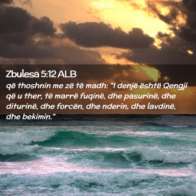 Picture 02 - Zbulesa 5:12 ALB - që thoshnin me zë të madh: “I denjë është - Bible Verse Picture