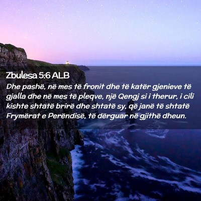 Picture 02 - Zbulesa 5:6 ALB - Dhe pashë, në mes të fronit dhe të katër - Bible Verse Picture
