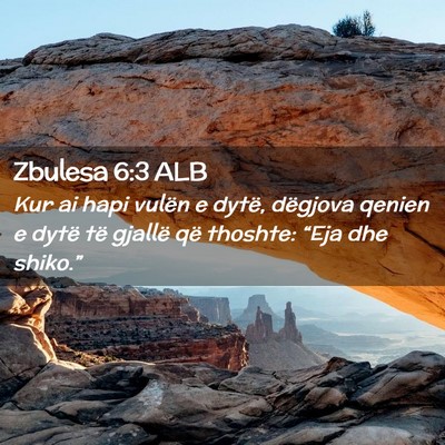 Picture 02 - Zbulesa 6:3 ALB - Kur ai hapi vulën e dytë, dëgjova qenien e - Bible Verse Picture