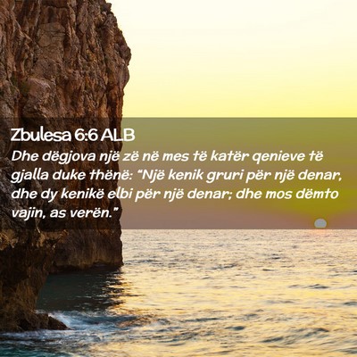 Picture 02 - Zbulesa 6:6 ALB - Dhe dëgjova një zë në mes të katër qenieve - Bible Verse Picture