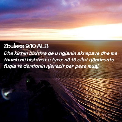 Picture 02 - Zbulesa 9:10 ALB - Dhe kishin bishtra që u ngjanin akrepave dhe me - Bible Verse Picture