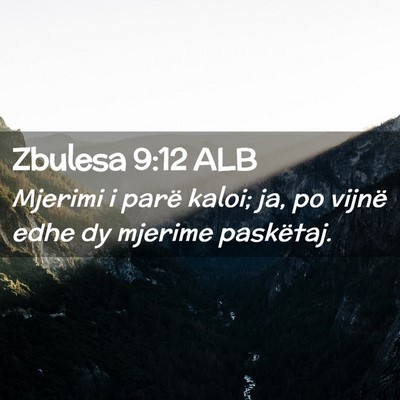 Picture 02 - Zbulesa 9:12 ALB - Mjerimi i parë kaloi; ja, po vijnë edhe dy - Bible Verse Picture