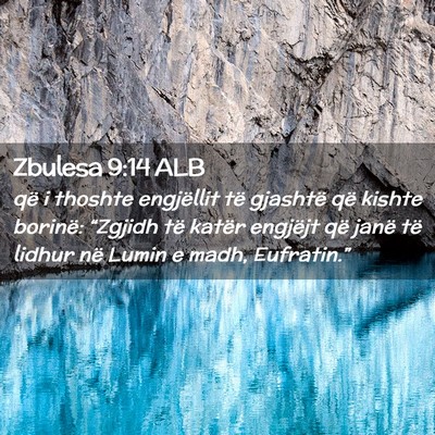 Picture 02 - Zbulesa 9:14 ALB - që i thoshte engjëllit të gjashtë që kishte - Bible Verse Picture