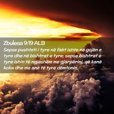 Picture 02 - Zbulesa 9:19 ALB - Sepse pushteti i tyre në fakt ishte në gojën e - Bible Verse Picture