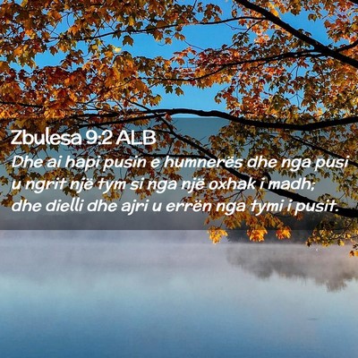 Picture 02 - Zbulesa 9:2 ALB - Dhe ai hapi pusin e humnerës dhe nga pusi u - Bible Verse Picture