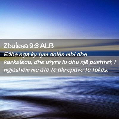 Picture 02 - Zbulesa 9:3 ALB - Edhe nga ky tym dolën mbi dhe karkaleca, dhe - Bible Verse Picture