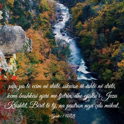 Picture 03 - 1 Gjonit 1:7 ALB - por, po të ecim në dritë, sikurse ai është - Bible Verse Picture