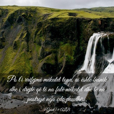 Picture 03 - 1 Gjonit 1:9 ALB - Po t’i rrëfejmë mëkatet tona, ai është - Bible Verse Picture