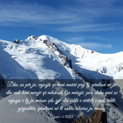 Picture 03 - 1 Gjonit 2:27 ALB - Dhe, sa për ju, vajosja që keni marrë prej tij - Bible Verse Picture